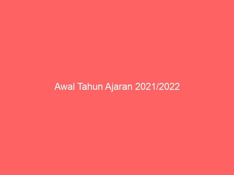 Awal Tahun Ajaran 2021/2022