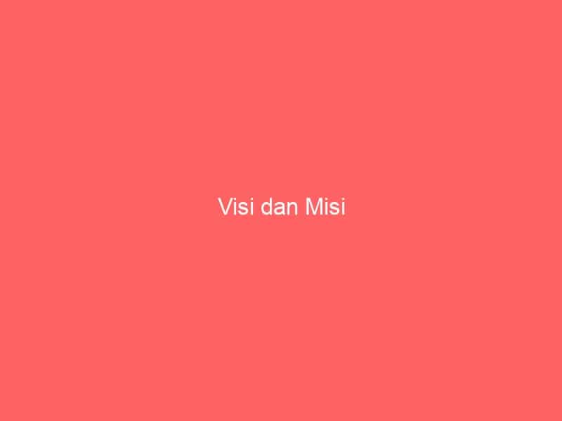 Visi dan Misi